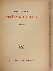 Margaret Mackay - Virágzik a lótusz [antikvár]