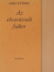 Konstanty Ildefons Galczynski - Az elvarázsolt fiáker [antikvár]
