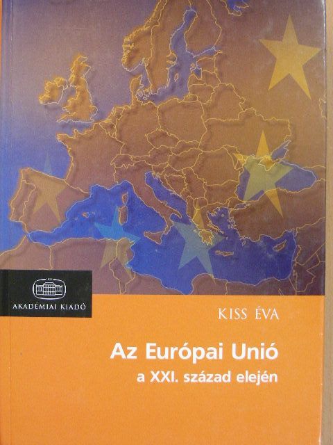 Kiss Éva - Az Európai Unió a XXI. század elején [antikvár]