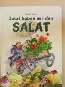 Elisabeth Bangert - Jetzt haben wir den Salat [antikvár]