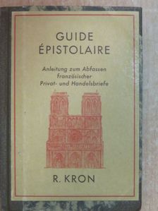 Prof. Dr. R. Kron - Guide Épistolaire [antikvár]