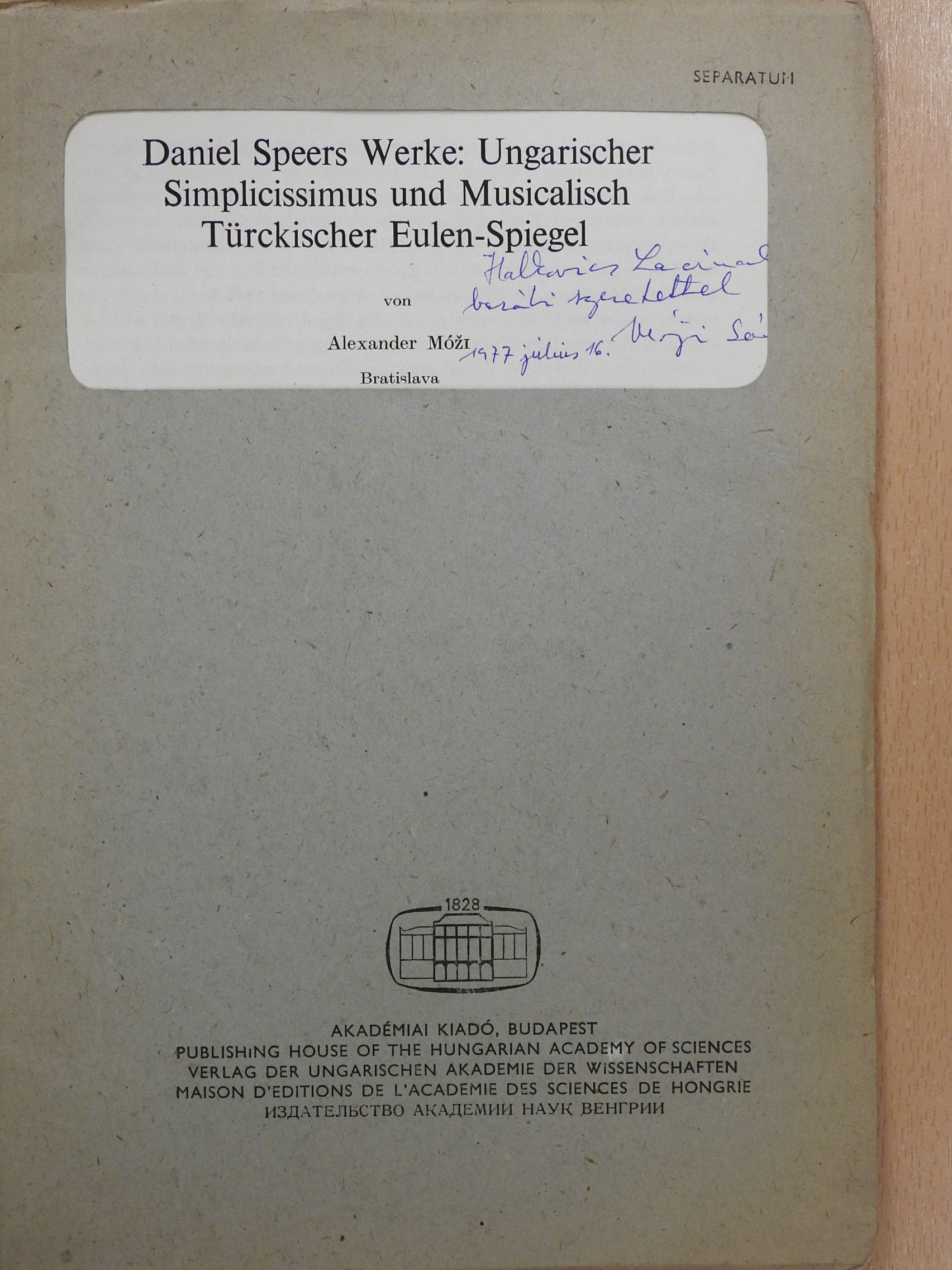 Alexander Mózi - Daniel Speers Werke: Ungarischer Simplicissiumus und Musicalisch Türckischer Eulen-Spiegel (dedikált példány) [antikvár]