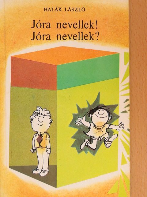 Halák László - Jóra nevellek! Jóra nevellek? [antikvár]