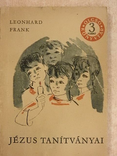 Leonhard Frank - Jézus tanítványai [antikvár]