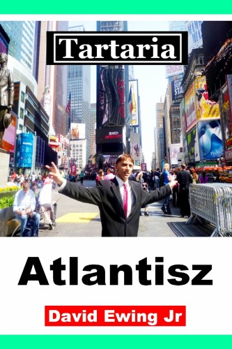 Jr David Ewing - Tartaria - Atlantisz [eKönyv: epub, mobi]