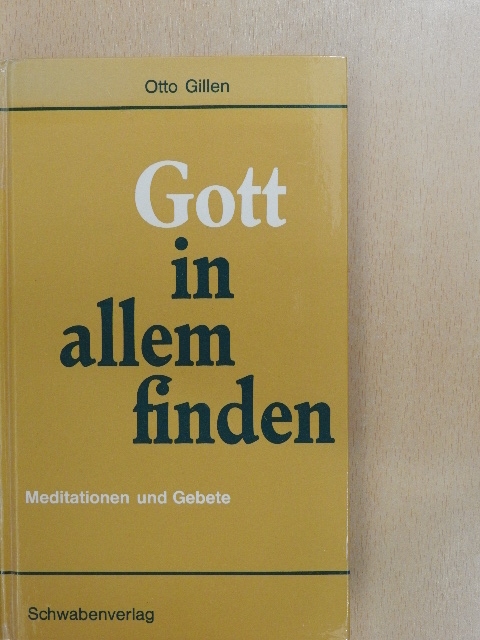 Otto Gillen - Gott in allem finden [antikvár]