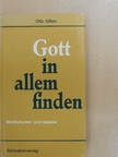 Otto Gillen - Gott in allem finden [antikvár]