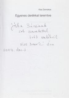 Kiss Domokos - Egyenes derékkal teremtve (dedikált) [antikvár]