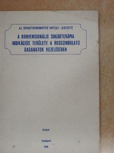 Dr. Rodé Iván - A konvencionális sugárterápia indikációs területe a rosszindulatú daganatok kezelésében [antikvár]