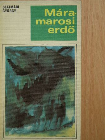 Szatmári György - Máramarosi erdő [antikvár]