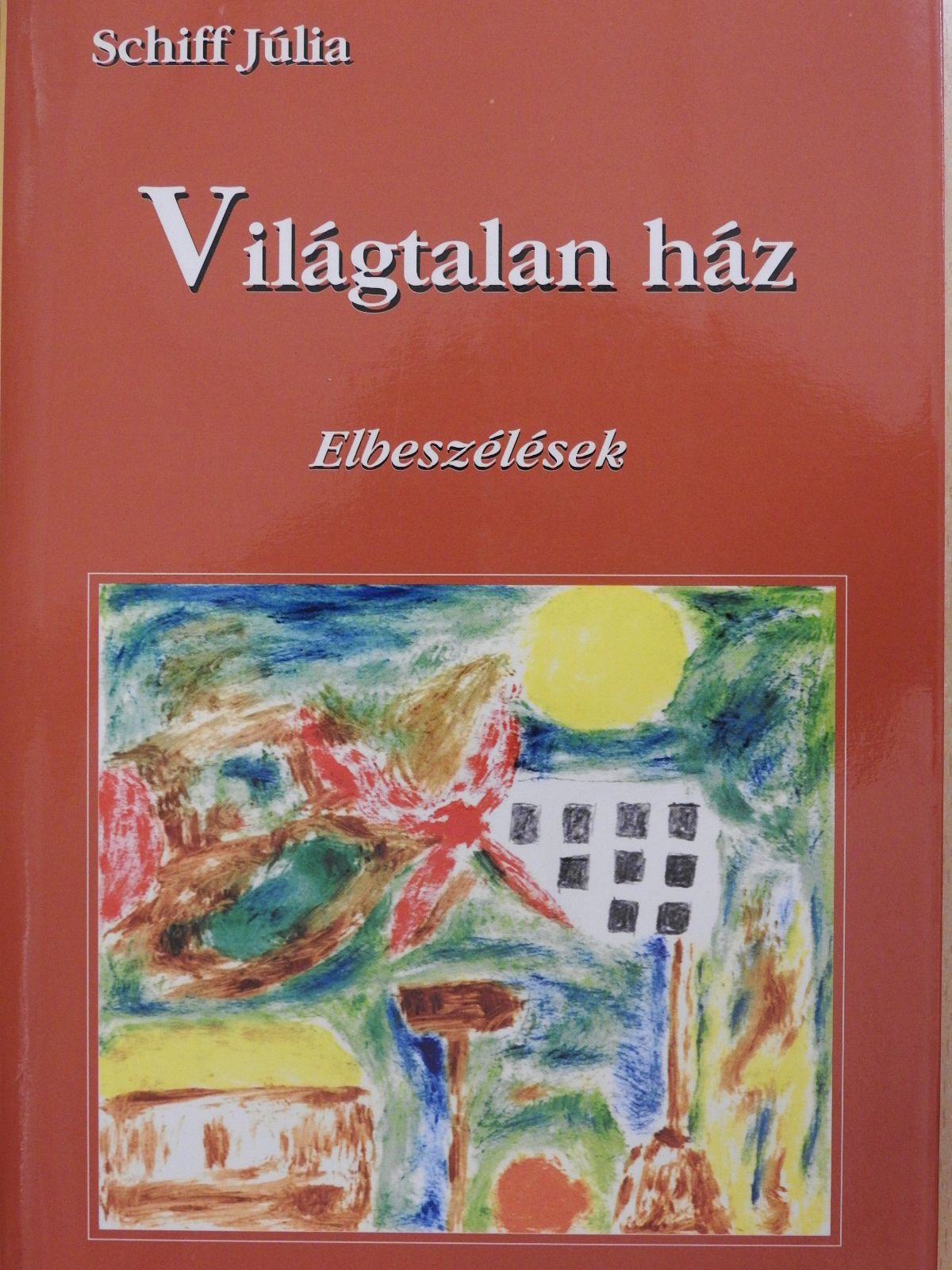 Schiff Júlia - Világtalan ház (dedikált példány) [antikvár]