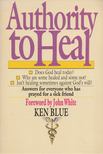 Ken Blue - Authority to Heal [antikvár]