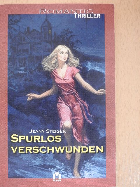 Jeany Steiger - Spurlos Verschwunden [antikvár]