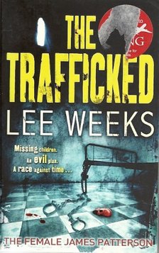 Weeks, Lee - Trafficked [antikvár]