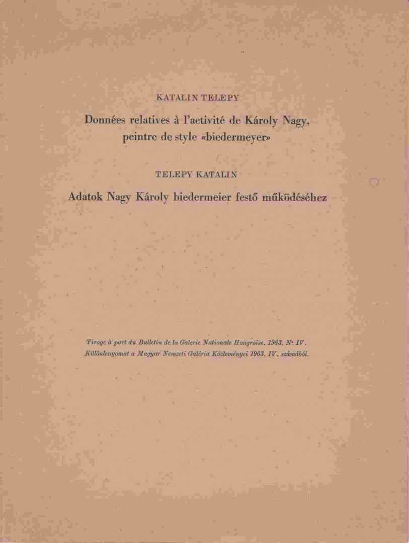 Telepy Katalin - Adatok Nagy Károly biedermeier festő működéséhez [antikvár]