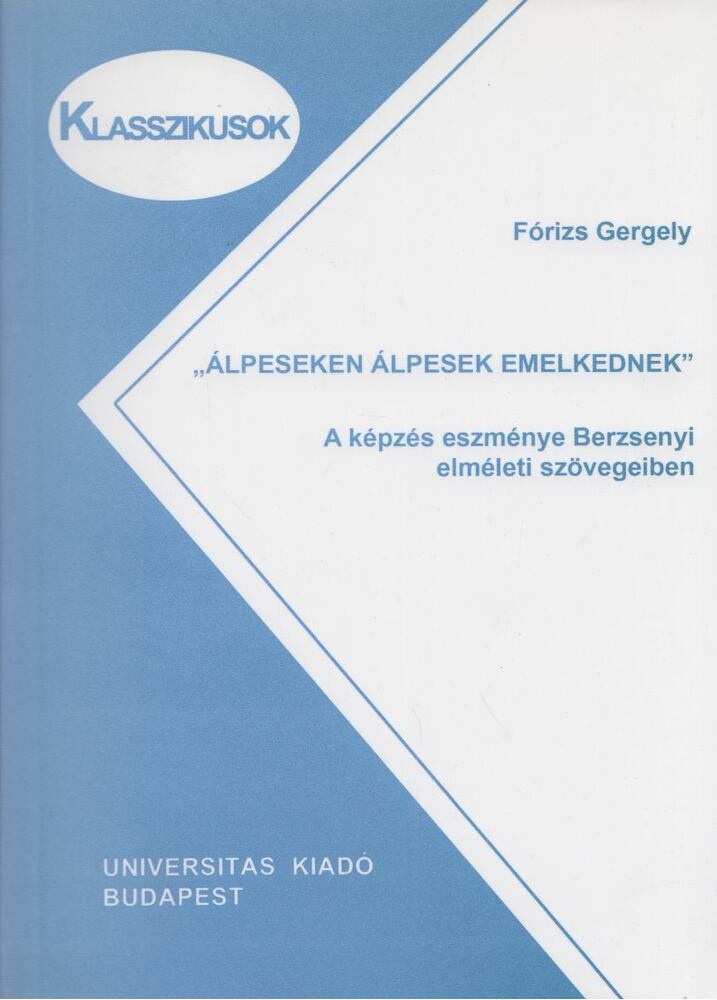 Fórizs Gergely - "Álpeseken Álpesek emelkednek" [antikvár]