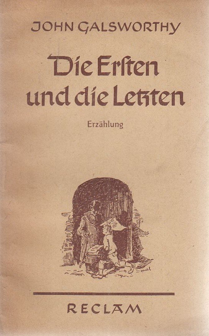 John Galsworthy - Die ersten und die letzten [antikvár]