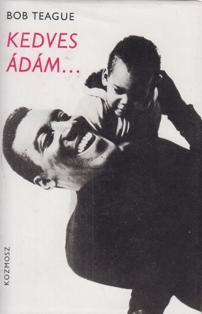 Teague, Bob - Kedves Ádám... [antikvár]