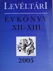 Bodnár Tamás - Levéltári évkönyv XII-XIII. [antikvár]