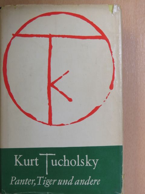 Kurt Tucholsky - Panter, Tiger und Andere [antikvár]