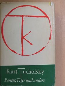 Kurt Tucholsky - Panter, Tiger und Andere [antikvár]