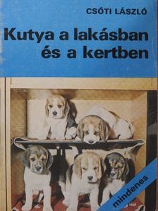 Csóti László - Kutya a lakásban és a kertben [antikvár]