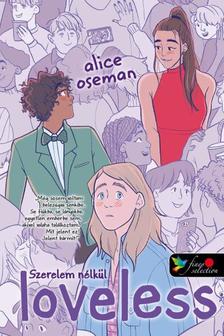 Alice Oseman - Loveless - Szerelem nélkül