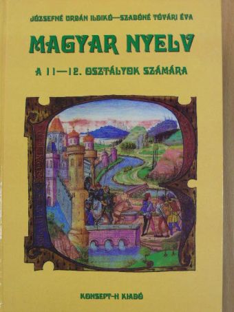 Józsefné Urbán Ildikó - Magyar nyelv a 11-12. osztályok számára [antikvár]