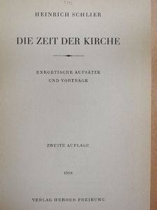 Heinrich Schlier - Die Zeit der Kirche [antikvár]