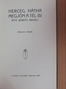 Babits Mihály - Herceg, hátha megjön a tél is! [antikvár]