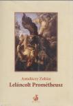 Antalóczy Zoltán - Leláncolt Prométheusz [antikvár]