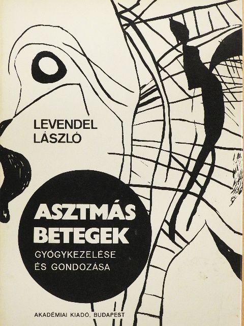 Levendel László - Asztmás betegek gyógykezelése és gondozása [antikvár]