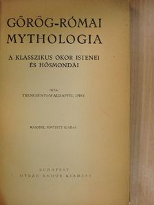 Trencsényi-Waldapfel Imre - Görög-római mythologia [antikvár]