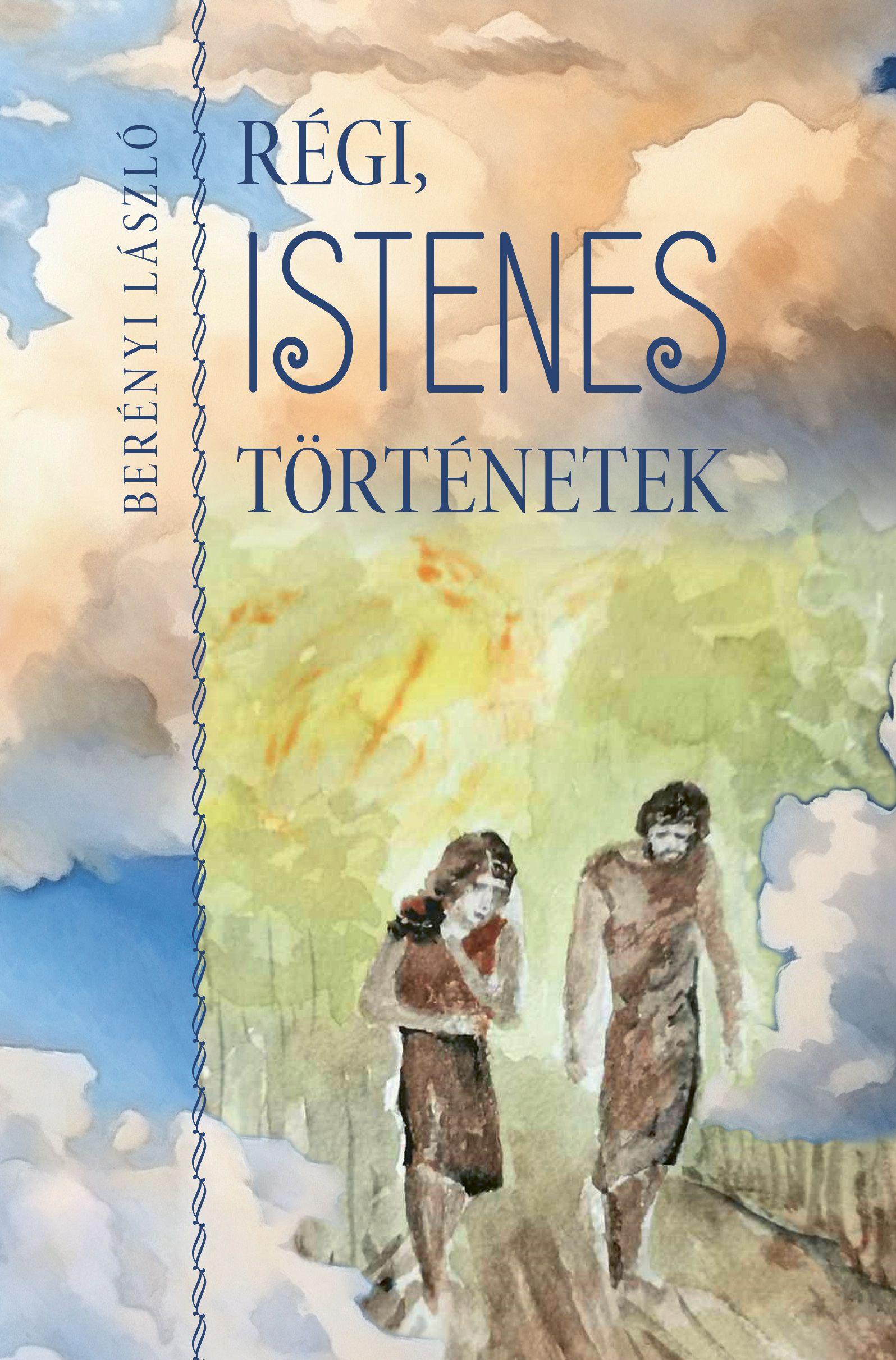 Berényi László - Régi istenes történetek
