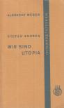WEBER, ALBRECHT - Stefan Andres: Wir sind Utopia [antikvár]