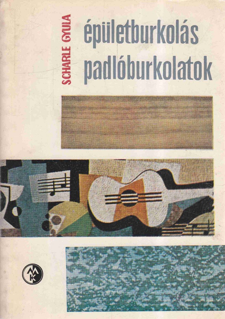 Scharle Gyula - Épületburkolás - padlóburkolatok [antikvár]