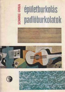 Scharle Gyula - Épületburkolás - padlóburkolatok [antikvár]