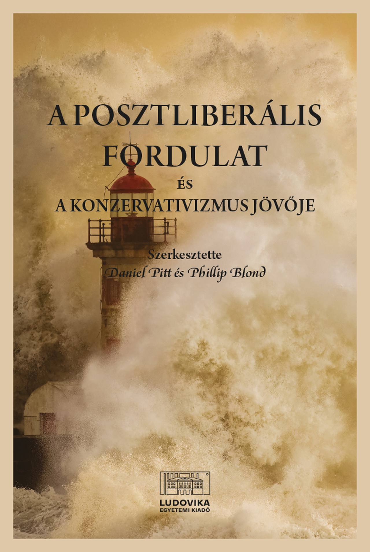 Daniel Pitt- Phillip Blond - A posztliberális fordulat és a konzervativizmus jövője