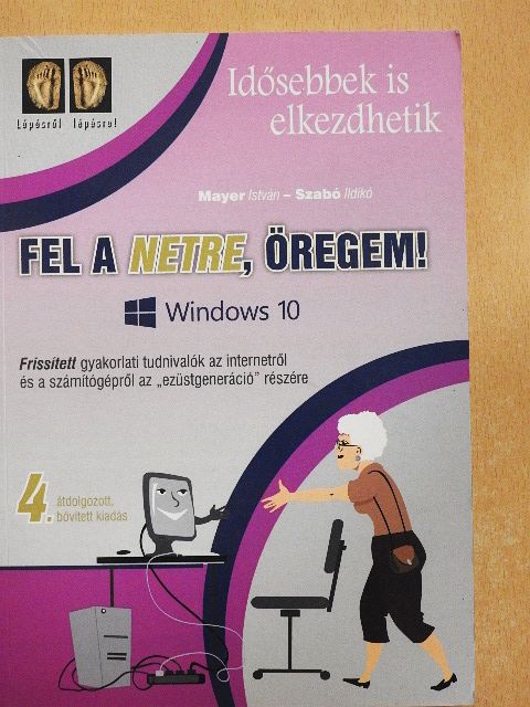 Mayer István - Fel a netre, öregem! - Windows 10 [antikvár]