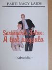 Parti Nagy Lajos - Sárbogárdi Jolán: A test angyala [antikvár]