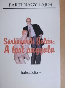 Parti Nagy Lajos - Sárbogárdi Jolán: A test angyala [antikvár]