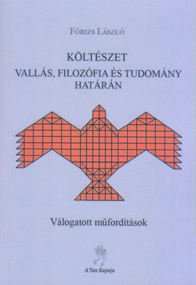 Fórizs László - Költészet vallás, filozófia és tudomány határán [antikvár]