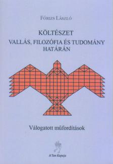 Fórizs László - Költészet vallás, filozófia és tudomány határán [antikvár]