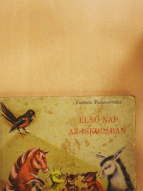 L'udmila Podjavorinska - Első nap az iskolában [antikvár]