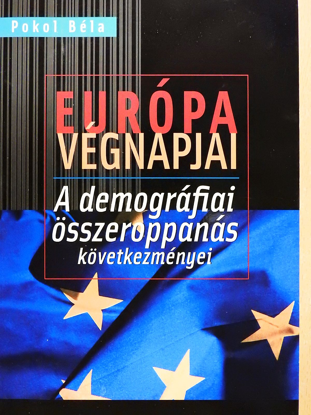 Pokol Béla - Európa végnapjai (dedikált példány) [antikvár]