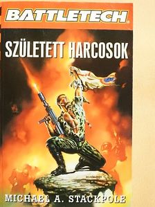 Michael A. Stackpole - Született harcosok [antikvár]