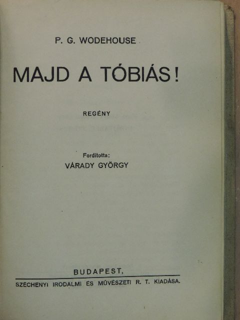 P. G. Wodehouse - Majd a Tóbiás! [antikvár]