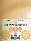 Bakó László - Keresztszemesek [antikvár]