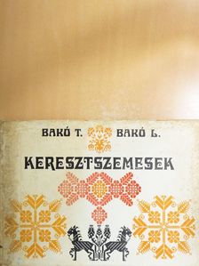 Bakó László - Keresztszemesek [antikvár]