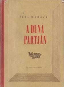 Markin, Ilja - A Duna partján [antikvár]